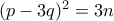 (p-3q)^2=3n