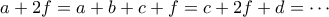 a+2f = a+b+c+f=c+2f+d=\cdots