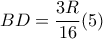BD=\dfrac{3R}{16} (5) 