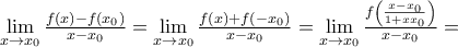 \underset{x\to {{x}_{0}}}{\mathop{\lim }}\,\frac{f(x)-f({{x}_{0}})}{x-{{x}_{0}}}=\underset{x\to {{x}_{0}}}{\mathop{\lim }}\,\frac{f(x)+f(-{{x}_{0}})}{x-{{x}_{0}}}=\underset{x\to {{x}_{0}}}{\mathop{\lim }}\,\frac{f\left( \frac{x-{{x}_{0}}}{1+x{{x}_{0}}} \right)}{x-{{x}_{0}}}=