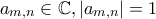 a_{m,n}\in \mathbb{C},\left | a_{m,n} \right |=1