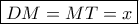 \boxed{DM = MT = x}