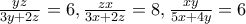 \frac {yz}{3y+2z}=6, \frac {zx}{3x+2z}=8, \frac {xy}{5x+4y}=6