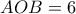 AOB=6