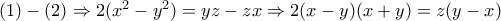 (1)-(2)\Rightarrow 2(x^2-y^2)=yz-zx\Rightarrow 2(x-y)(x+y)=z(y-x)