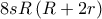 \displaystyle{8sR\left( {R + 2r} \right)}