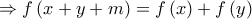 \Rightarrow f\left( {x + y + m} \right) = f\left( x \right) + f\left( y \right)