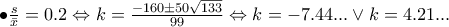 \bullet \frac{s}{\bar{x}}=0.2 \Leftrightarrow k= \frac{-160\pm50\sqrt{133}}{99} \Leftrightarrow k=-7.44... \lor k=4.21...