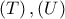 \left( T \right),\left( U \right)