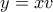 y=xv