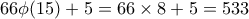 66\phi(15)+5=66 \times 8+5=533