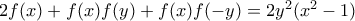 2f(x)+f(x)f(y)+f(x)f(-y)=2y^2(x^2-1)