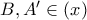 B,A' \in \left( x \right)