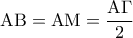 \displaystyle{{\rm A}{\rm B} = {\rm A}{\rm M} = \frac{{{\rm A}\Gamma }}{2}}