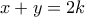 x+y=2k