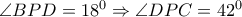 \angle BPD=18^{0}\Rightarrow \angle DPC=42^{0}