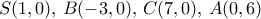 S(1,0), \, B(-3,0),\, C(7,0), \, A(0,6)