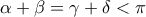 \alpha+\beta=\gamma+\delta < \pi