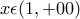 x\epsilon(1,+00)