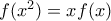 f ( x^{2})=xf ( x )
