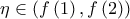\displaystyle{\eta  \in \left( {f\left( 1 \right),f\left( 2 \right)} \right)}