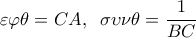  \displaystyle \varepsilon \varphi \theta  = CA,\;\;\sigma \upsilon \nu \theta  = \frac{1}{{BC}}