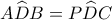 \displaystyle{A\widehat DB = P\widehat DC}