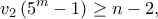 \displaystyle{{v_2}\left( {{5^m} - 1} \right) \ge n - 2,}