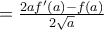 =\frac{2af'(a)-f(a)}{2\sqrt{a}}