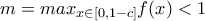 m=max_{x \in [0,1-c]} f(x)  < 1 
