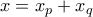 x=x_p+x_q
