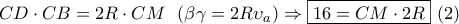 CD \cdot CB = 2R \cdot CM\,\,\,\,(\beta \gamma  = 2R{\upsilon _a}) \Rightarrow \boxed{16 = CM \cdot 2R}\,\,(2)