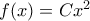 f(x)=Cx^2