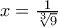 x=\frac{1}{\sqrt[3]{9}}