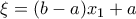 \xi=(b-a)x_1+a