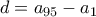 d=a_{95}-a_1