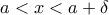 a<x<a+\delta