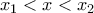 {{x}_{1}}<x<{{x}_{2}}