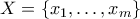 X = \{x_1,\ldots,x_m\}