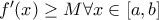f'(x)\geq M \forall x\in [a,b]
