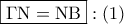 \boxed{\Gamma {\rm N} = {\rm N}{\rm B}}:\left( 1 \right)