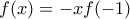 f(x)=-xf(-1)