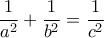 \displaystyle{\frac{1}{a^2}+\frac{1}{b^2}=\frac{1}{c^2}}