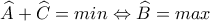 \widehat{A}+\widehat{C}=min\Leftrightarrow \widehat{B}=max