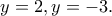 y=2,y=-3. y=2,y=-3.