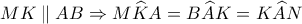 MK\parallel AB \Rightarrow M\widehat KA = B\widehat AK = K\widehat AN