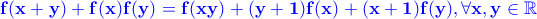 \color{blue}\bf f(x+y)+f(x)f(y)=f(xy)+(y+1)f(x)+(x+1)f(y),\forall x,y\in\mathbb{R}