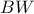 \displaystyle{ BW }