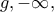 \displaystyle{g,-\infty ,}