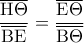 \displaystyle{\frac{\overline{\rm{H\Theta}}}{\overline{\rm{BE}}}}={\frac{\overline{\rm{E\Theta}}}{\overline{\rm{B\Theta}}}}